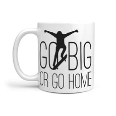 Go Big or Go Home Skateboarding Coffee Mug - Longboards USA