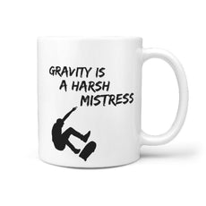 Gravity is a Harsh Mistress Skate Mug | Great gift for skateboarder - Longboards USA