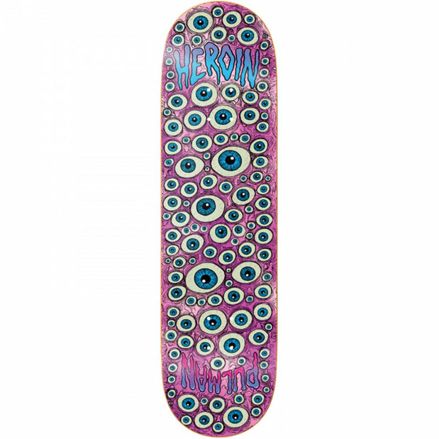 Heroin Pulman Eyes 8.5" Skateboard Deck - Longboards USA