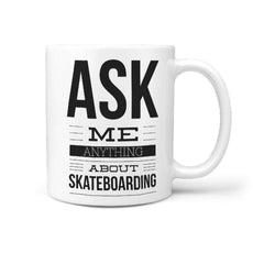 Ask me anything about skateboarding Mug - Longboards USA