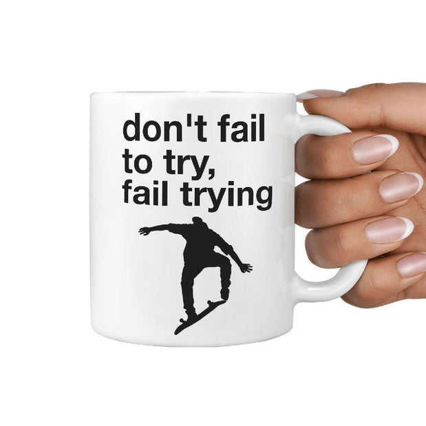 don't fail to try, fail trying | Funny Skateboarding Coffee Mug Gift Idea - Longboards USA