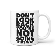 Don't look back you're not going that way | Skateboarding mug - Longboards USA