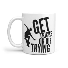 Get Tricks or Die Trying Skateboarder Coffee Mug - Longboards USA