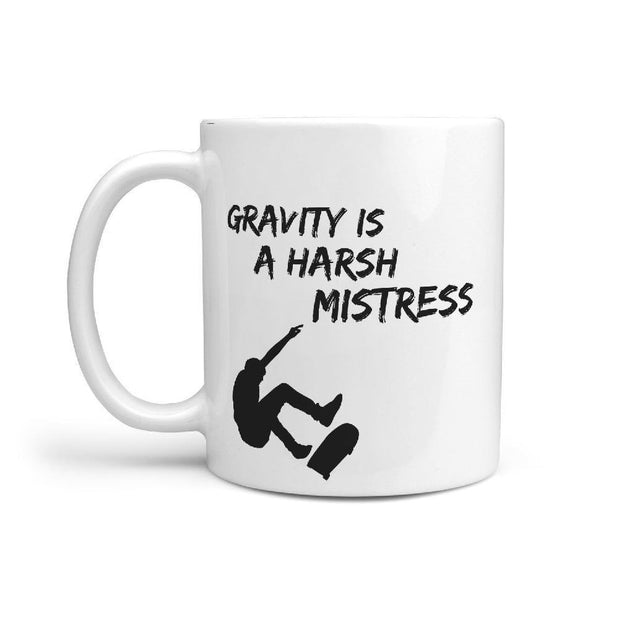 Gravity is a Harsh Mistress Skate Mug | Great gift for skateboarder - Longboards USA