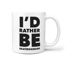 I'd Rather Be Skateboarding Mug - Longboards USA