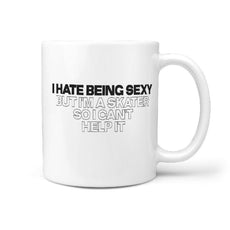 I Hate Being Sexy but I'm a skater so I can't help it Coffee Mug - Longboards USA