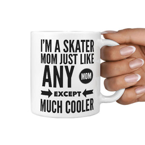 I'm a Skater Mom Just Like any Mom except much Cooler Mug - Longboards USA