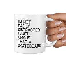 I'm not easily distracted Omg is that a Skateboard Mug - Longboards USA