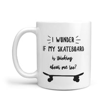 I Wonder If my Skateboard is Thinking about me Too? Coffee Mug - Longboards USA