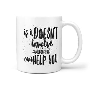 If it doesn't involve skateboarding I can't help you mug - Longboards USA