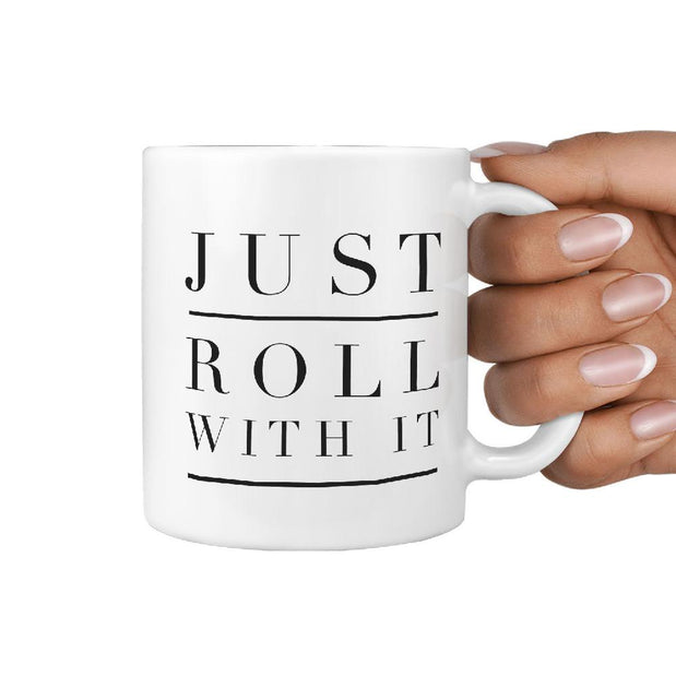 Just Roll With It - Skateboard Coffee Mug - Longboards USA