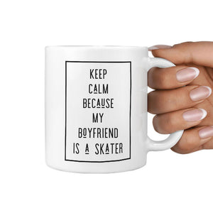 Keep Calm Because MY Boyfriend Is a Skater Funny Mug - Longboards USA