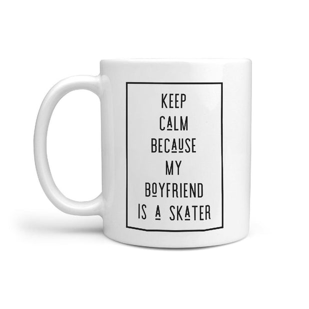 Keep Calm Because MY Boyfriend Is a Skater Funny Mug - Longboards USA