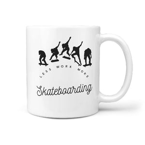 Less Work More Skateboarding - Coffee Mug Gift Idea for Skater - Longboards USA