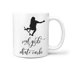 Real Girls Skate Curbs Coffee Mug Gift Idea for Skateboarder - Longboards USA