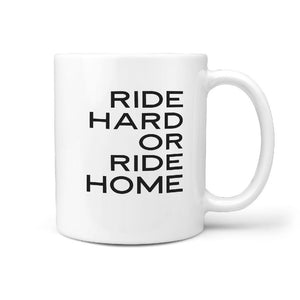 Ride Hard or Ride Home - Coffee Mug for Skateboarder Longboarder - Longboards USA