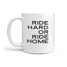 Ride Hard or Ride Home - Coffee Mug for Skateboarder Longboarder - Longboards USA