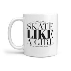 Skate Like a Girl Mug - Longboards USA
