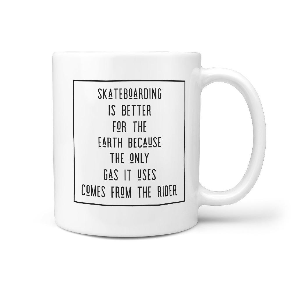 Skateboarding Is Better For The Earth.. - Fun Coffee Mug - Longboards USA