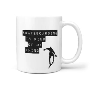 Skateboarding is Kind of My Thing - Coffee Mug - Longboards USA