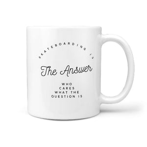 Skateboarding is the Answer Who Cares What.. Coffee Mug - Longboards USA