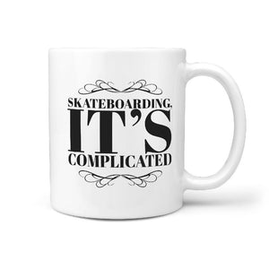 Skateboarding  IT's Complicated - Coffee Tea Mug - Longboards USA