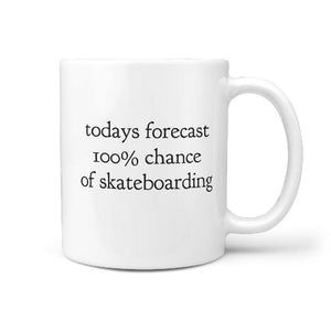 Todays Forecast 100% chance of skateboarding - Coffee Mug - Longboards USA