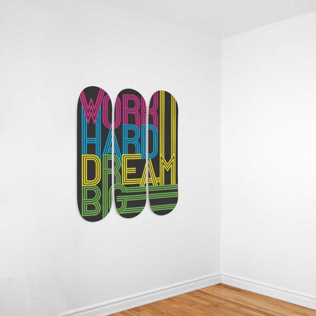 Work hard dream big | Inspirational Phrases | Skateboard Wall Art, Mural & Skate Deck Art | Home Decor | Wall Decor - Longboards USA