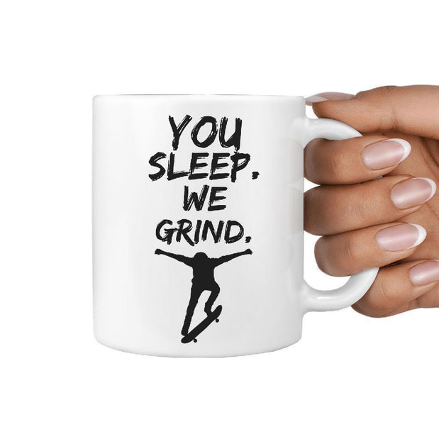 You Sleep. We Grind. | Funny Skateboarding Coffee Mug Gift Idea - Longboards USA